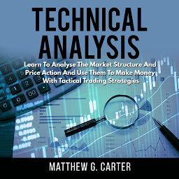 「Technical Analysis: Learn to Analyze the Market Structure and Price Action and Use Them to Make Money with Tactical Trading Strategies」のアイコン画像