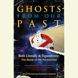 Icon image Ghosts from Our Past: Both Literally and Figuratively: The Study of the Paranormal