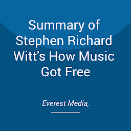 Obraz ikony: Summary of Stephen Richard Witt's How Music Got Free