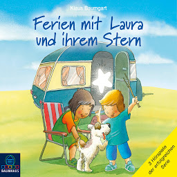 Icon image Ferien mit Laura und ihrem Stern - Lauras Ferien / Lauras erste Übernachtung / Laura und der Ferienhund (Hörspiel)