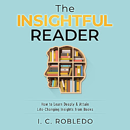 「The Insightful Reader: How to Learn Deeply & Attain Life-Changing Insights from Books」のアイコン画像