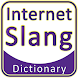 Internet Slang Dictionary - Androidアプリ