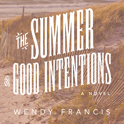 Icon image The Summer of Good Intentions