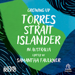 Obraz ikony: Growing Up Torres Strait Islander in Australia