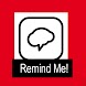 Remind Me! Reminds fit - Androidアプリ