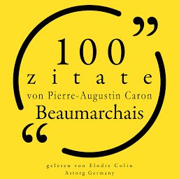 Obraz ikony: 100 Zitate von Pierre-Augustin Caron de Beaumarchais: Sammlung 100 Zitate