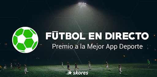 SKORES - Fútbol en directo - Aplicaciones en Google Play