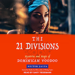 Icon image The 21 Divisions: Mysteries and Magic of Dominican Voodoo