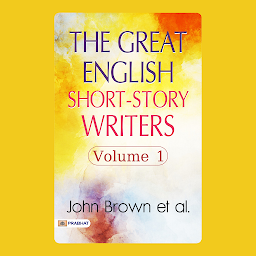 「The Great English Short-story Writers – Audiobook: The Great English Short-Story Writers, Volume 1: A Compilation of Stories by John Brown et al.」圖示圖片