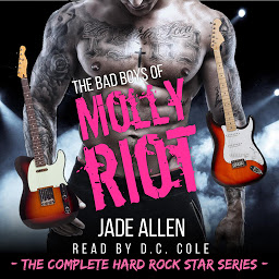 Icon image The Bad Boys Of Molly Riot: The Complete Hard Rock Star Series