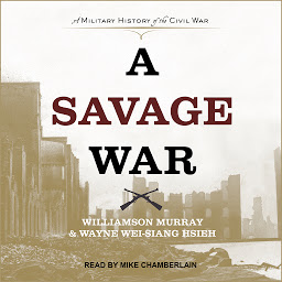 Icon image A Savage War: A Military History of the Civil War