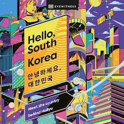 Icon image Hello, South Korea: Country Behind Hallyu