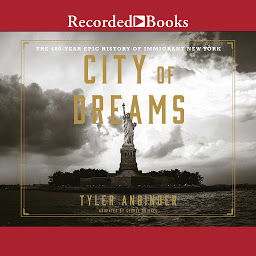Icon image City of Dreams: The 400-Year Epic History of Immigrant New York