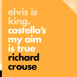 Icon image Elvis is King: Costello's My Aim is True