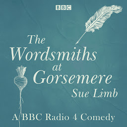 Icon image The Wordsmiths at Gorsemere: The Complete Series 1 and 2: The BBC Radio 4 Comedy