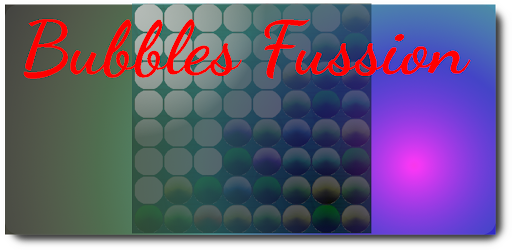 Bubbles Fussion