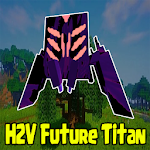 Cover Image of Herunterladen H2V Future Titan for Minecraft  APK