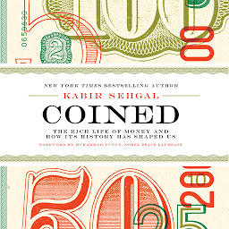 Icon image Coined: The Rich Life of Money and How Its History Has Shaped Us