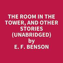 Icon image The Room in the Tower, and Other Stories (Unabridged): optional