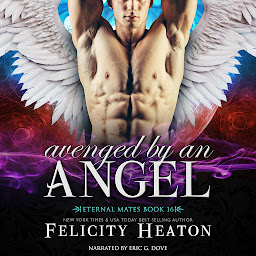 Icon image Avenged by an Angel: A Forbidden Lovers Fated Mates Angel Paranormal Romance Audiobook