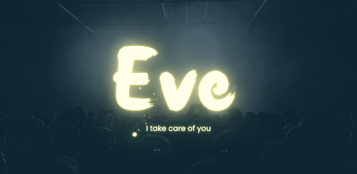 Eve - I take care of you