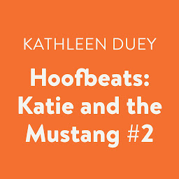 Icon image Hoofbeats: Katie and the Mustang #2