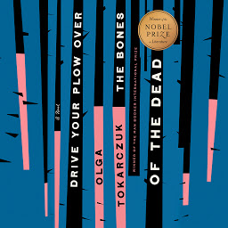 Obraz ikony: Drive Your Plow Over the Bones of the Dead: A Novel
