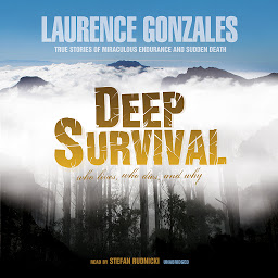 Imagen de icono Deep Survival: Who Lives, Who Dies, and Why: True Stories of Miraculous Endurance and Sudden Death