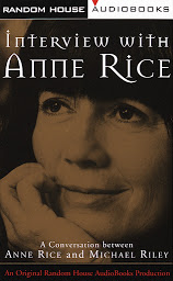 Icon image Interview with Anne Rice: A Conversation between Anne Rice and Michael Riley