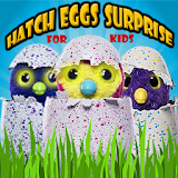 Hatch Eggs Surprise for Kids 2018 icon