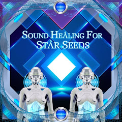 Sound Healing For Star Seeds