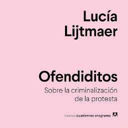Imagen de icono Ofendiditos: Sobre la criminalización de la protesta