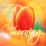 Cover Image of Download Good Morning Afternoon Night  APK