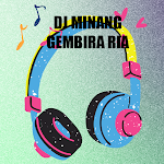 Cover Image of डाउनलोड DJ MINANG GEMBIRA RIA  APK