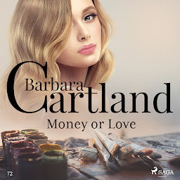 图标图片“Money or Love (Barbara Cartland's Pink Collection 72): Volume 72”