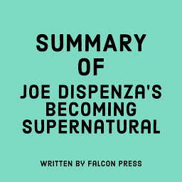 Ikonbillede Summary of Joe Dispenza’s Becoming Supernatural