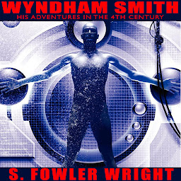 Icon image Wyndham Smith: His Adventures in the 45th Century