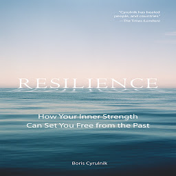 Icon image Resilience: How Your Inner Strength Can Set You Free from the Past