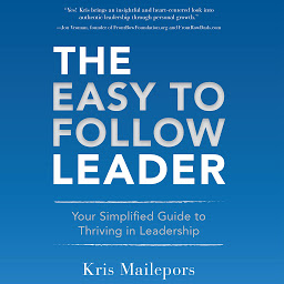Imatge d'icona The Easy to Follow Leader: Your Simplified Guide to Thriving in Leadership