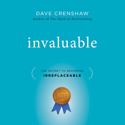Obraz ikony: Invaluable: The Secret to Becoming Irreplaceable