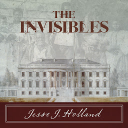 Icon image The Invisibles: The Untold Story of African American Slaves in the White House