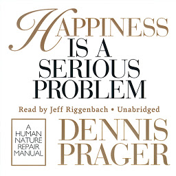 Icon image Happiness Is a Serious Problem: A Human Nature Repair Manual