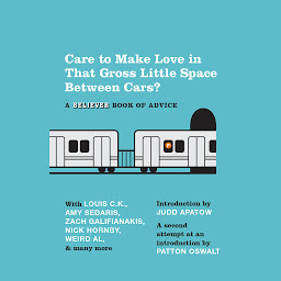 图标图片“Care To Make Love In That Gross Little Space Between Cars?: A Believer Book of Advice”