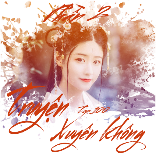 Truyện Xuyên Không Top 100 Hay