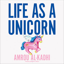 Icon image Life as a Unicorn: A Journey from Shame to Pride and Everything in Between
