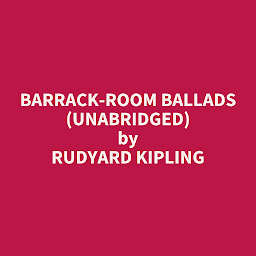 Icon image Barrack-Room Ballads (Unabridged): optional