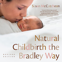 Icon image Natural Childbirth the Bradley Way: Revised Edition