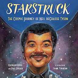 Icon image Starstruck: The Cosmic Journey of Neil deGrasse Tyson
