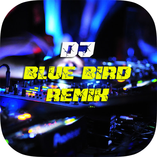 DJ Blue Bird Remix Terbaru