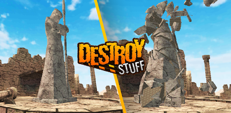 Destroy Stuff